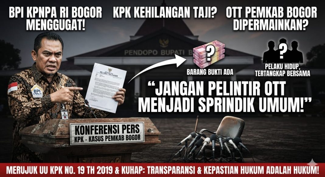 BPI KPNPA RI Bogor Kecam Sikap Inkonsistensi KPK tangani kasus di Pemkab Bogor: 